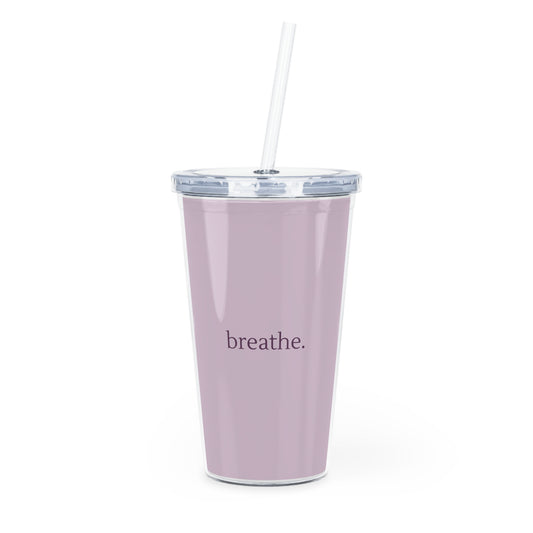 BREATHE Plastic Tumbler with Straw