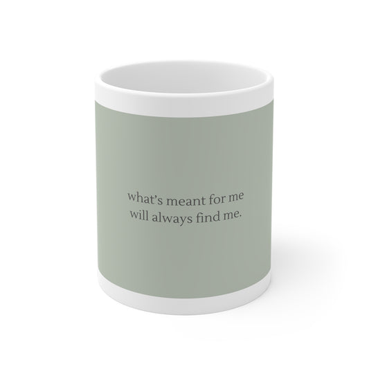 Ceramic Mantra Mug: What's Meant For Me